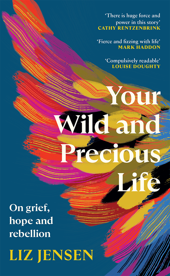 your-wild-precious-life-liz-jensen